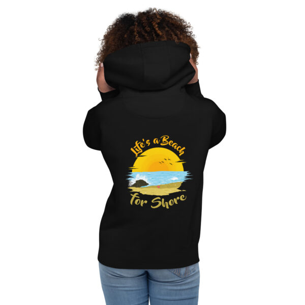 "Life's A Beach For Shore" Unisex Hoodie - Image 4