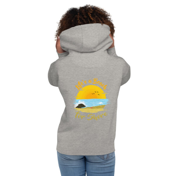 "Life's A Beach For Shore" Unisex Hoodie - Image 7