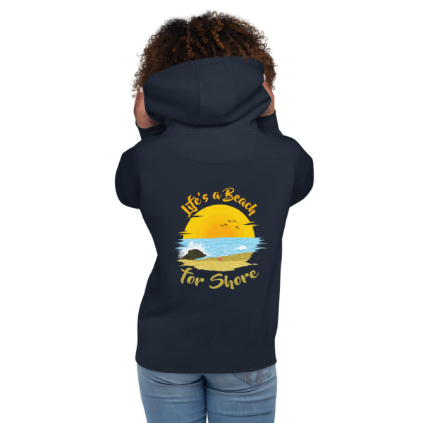 "Life's A Beach For Shore" Unisex Hoodie - Image 5