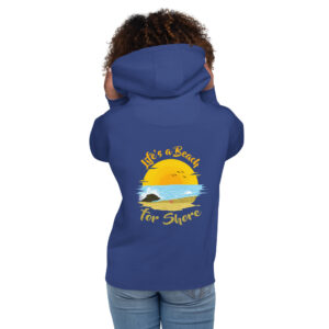 "Life's A Beach For Shore" Unisex Hoodie