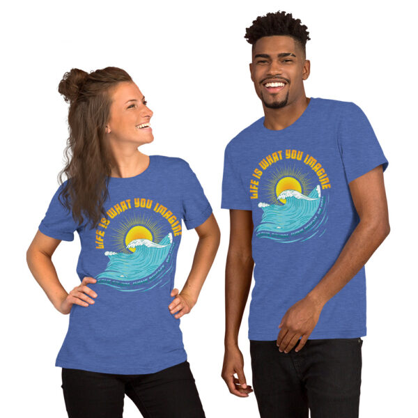 "Life Is What You Imagine" Unisex t-shirt - Image 8