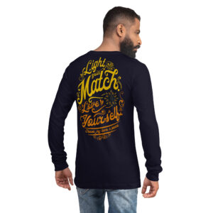 "Light Your Match" Unisex Long Sleeve Tee