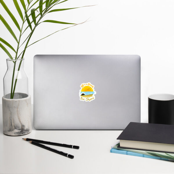 "Life's A Beach For Shore" Bubble-free stickers - Image 2